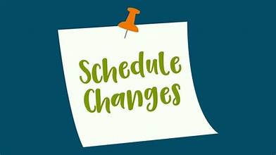 Changed Schedule & Important Activities